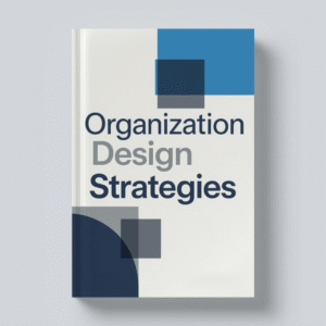 Organizational Design Strategies for Startups