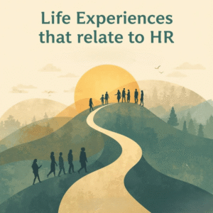 Life Experience that Relate to HR