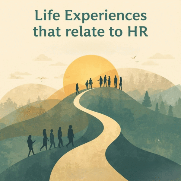 Life Experience that Relate to HR
