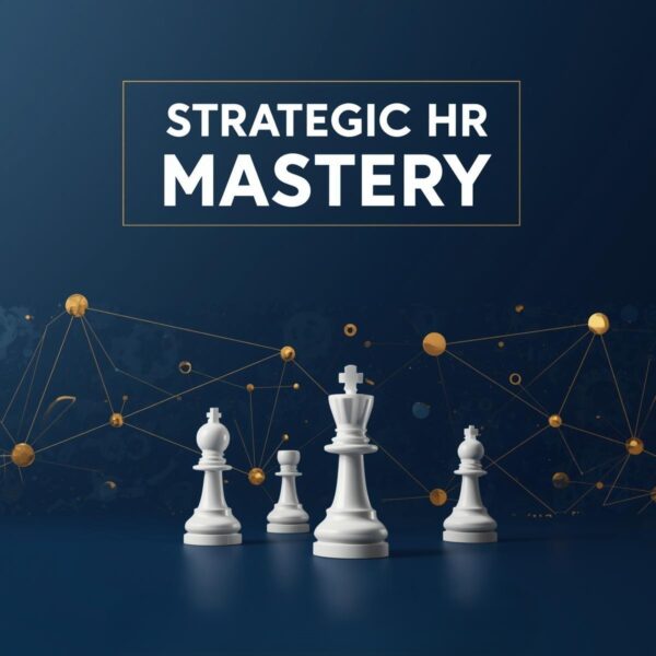 Strategic HR Mastery